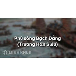 Phân tích Phú sông Bạch Đằng chọn lọc hay nhất
