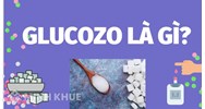 Glucozo là gì? Công thức, cấu tạo, tính chất hóa học và ứng dụng của glucozo