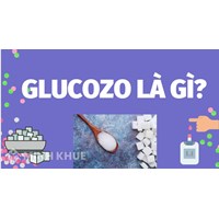 Glucozo là gì? Công thức, cấu tạo, tính chất hóa học và ứng dụng của glucozo