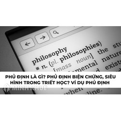 Phủ định là gì? Ví dụ phủ định biện chứng, siêu hình trong triết học