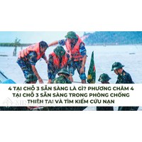 4 tại chỗ 3 sẵn sàng là gì? Phương châm 4 tại chỗ 3 sẵn sàng trong phòng chống thiên tai và tìm kiếm cứu nạn