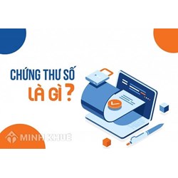 Chứng thư số là gì? Phân biệt chứng thư số và chữ ký số
