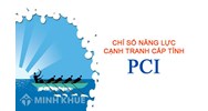 PCI là gì? Chỉ số năng lực cạnh tranh cấp tỉnh của Việt Nam hiện nay