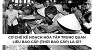 Cơ chế kế hoạch hóa tập trung quan liêu bao cấp (thời bao cấp) là gì?
