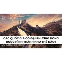 Các quốc gia cổ đại phương Đông được hình thành như thế nào?