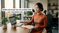 Khiêm tốn là gì? Vai trò và biểu hiện của khiêm tốn