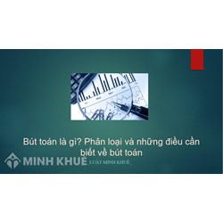 Bút toán là gì? Phân loại và những điều cần biết về bút toán