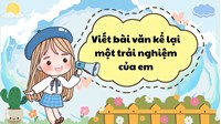 Viết bài văn kể lại một trải nghiệm của em lớp 6