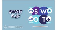 SWOT là gì? Lấy ví dụ về mô hình SWOT của doanh nghiệp?