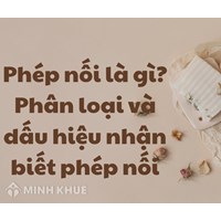 Phép nối là gì? Phân loại, ví dụ và dấu hiệu nhận biết phép nối