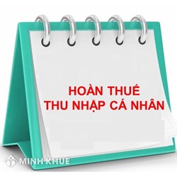 Thủ tục hoàn thuế giá trị gia tăng, thu nhập cá nhân như thế nào?