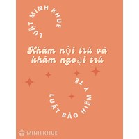 Nội trú là gì? Khám nội trú và khám ngoại trú mức hưởng BHYT thế nào?