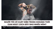 Người tối cổ xuất hiện trong khoảng thời gian nào? Cách đây bao nhiêu năm?