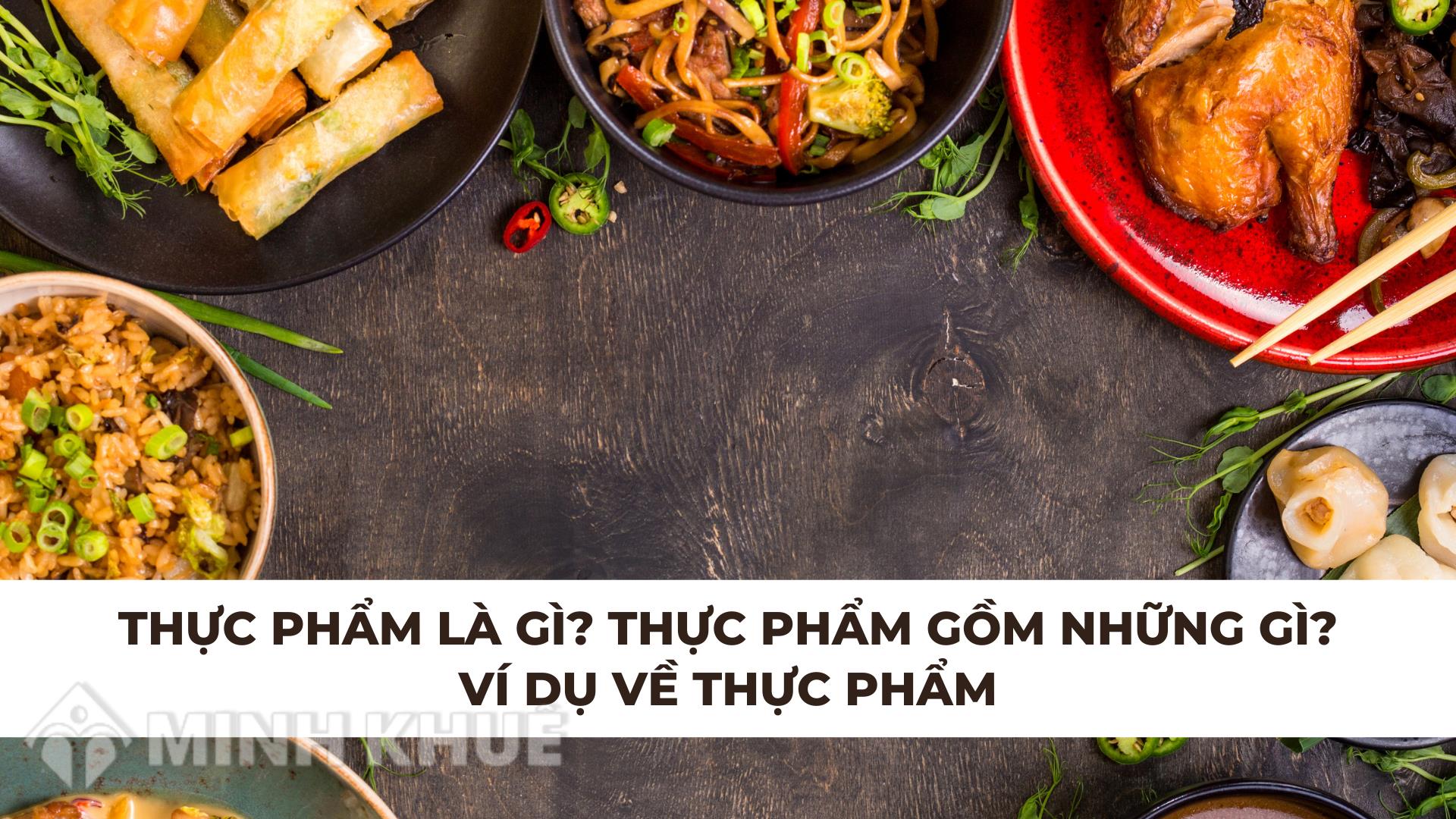 Các thành phần chính của thức ăn là gì và chúng có tác dụng gì đối với cơ thể?
