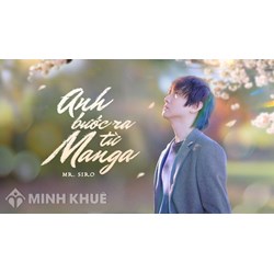 Lời bài hát Anh bước ra từ Manga - Mr. Siro