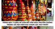 Trình bày ý kiến về văn hóa truyền thống trong xã hội hiện đại hay nhất