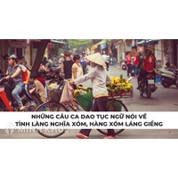 Những câu ca dao tục ngữ nói về tình làng nghĩa xóm, hàng xóm láng giềng