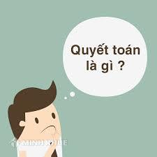 Hồ sơ quyết toán tiếng anh được gọi là gì?
