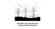 Nguyên tắc tạo ra dòng điện xoay chiều dựa trên?