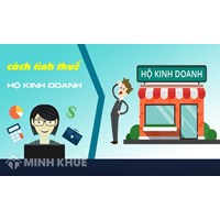 Hộ kinh doanh cá thể phải nộp những loại thuế gì? Cách tính, kê khai?