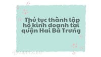 Thủ tục thành lập hộ kinh doanh tại quận Hai Bà Trưng, Hà Nội
