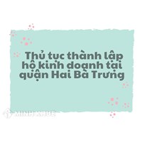 Thủ tục thành lập hộ kinh doanh tại quận Hai Bà Trưng, Hà Nội