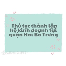 Thủ tục thành lập hộ kinh doanh tại quận Hai Bà Trưng, Hà Nội