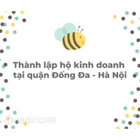 Thành lập hộ kinh doanh tại quận Đống Đa, Hà Nội