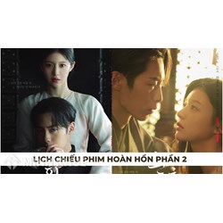 Lịch chiếu phim Hoàn hồn phần 2 (Cập nhật mới nhất)