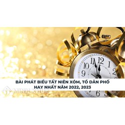 Bài phát biểu tất niên xóm, tổ dân phố hay nhất năm 2024