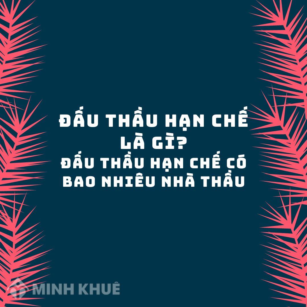 Đấu thầu hạn chế là gì? Đấu thầu hạn chế có bao nhiêu nhà thầu?