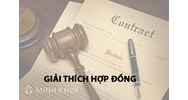 Giải thích hợp đồng khi có quy định không rõ ràng như thế nào?