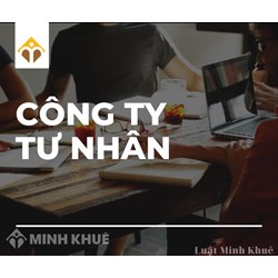 Công ty tư nhân là gì? Ví dụ, đặc điểm công ty tư nhân ở Việt Nam