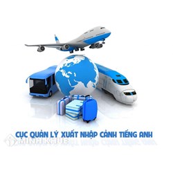 Cục Quản lý Xuất nhập cảnh tiếng Anh là gì? Immigration Department là gì?