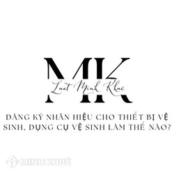 Đăng ký nhãn hiệu cho thiết bị vệ sinh, dụng cụ vệ sinh làm thế nào?