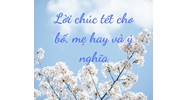 Lời chúc Tết cho bố mẹ hay, ý nghĩa, tình cảm
