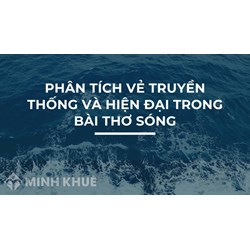 Phân tích vẻ đẹp truyền thống và hiện đại trong bài thơ Sóng hay nhất