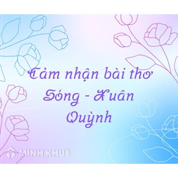 Cảm nhận bài thơ Sóng của Xuân Quỳnh chọn lọc hay nhất
