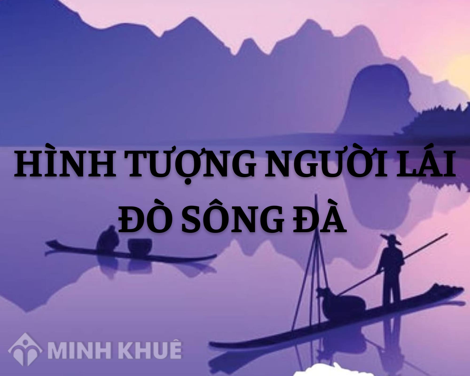 Cảm nhận về hình tượng Người lái đò sông Đà chọn lọc hay nhất