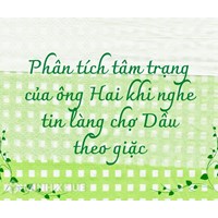 Đoạn văn phân tích tâm trạng của ông Hai khi nghe tin làng chợ Dầu theo giặc hay nhất