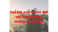 Vai trò của Lê-nin đối với Cách mạng Tháng 10 Nga năm 1917 là gì?