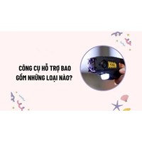 Công cụ hỗ trợ là gì? Công cụ hỗ trợ gồm những gì?
