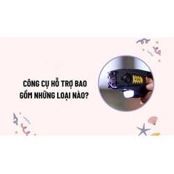 Công cụ hỗ trợ là gì? Công cụ hỗ trợ gồm những gì?