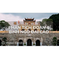 Phân tích đoạn <strong>4</strong> Bình ngô đại cáo chọn lọc hay nhất