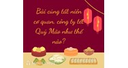 Bài cúng Tất niên công ty, cơ quan Tết âm lịch chuẩn nhất