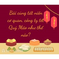 Bài cúng Tất niên công ty, cơ quan Tết âm lịch chuẩn nhất