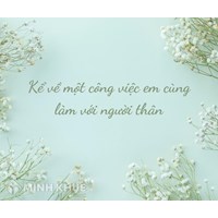 Kể về một công việc em đã làm cùng người thân chọn lọc hay nhất