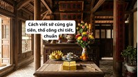 Cách viết sớ cúng gia tiên, thổ công chi tiết, chuẩn nghi lễ truyền thống