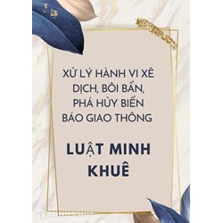 Mức phạt khi xê dịch, bôi bẩn và phá hủy biển báo giao thông?