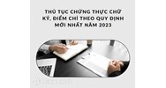 Thủ tục chứng thực chữ ký, điểm chỉ theo quy định mới nhất